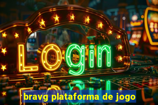 bravg plataforma de jogo